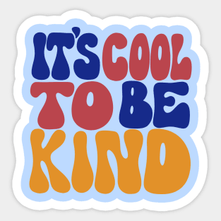 It's Cool To Be Kind 70s Positive Slogan Sticker